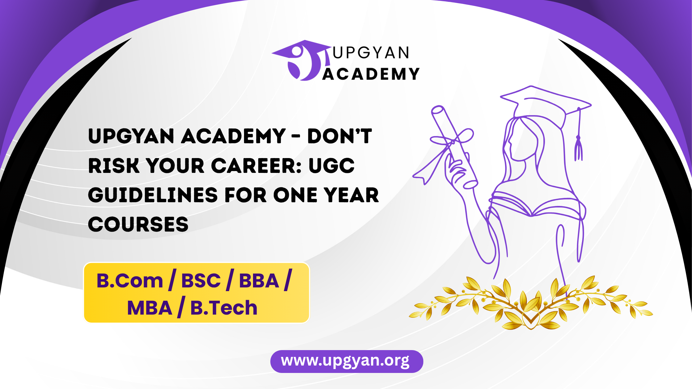 Upgyan Academy – Don’t Risk Your Career: UGC Guidelines for One Year Degree Courses