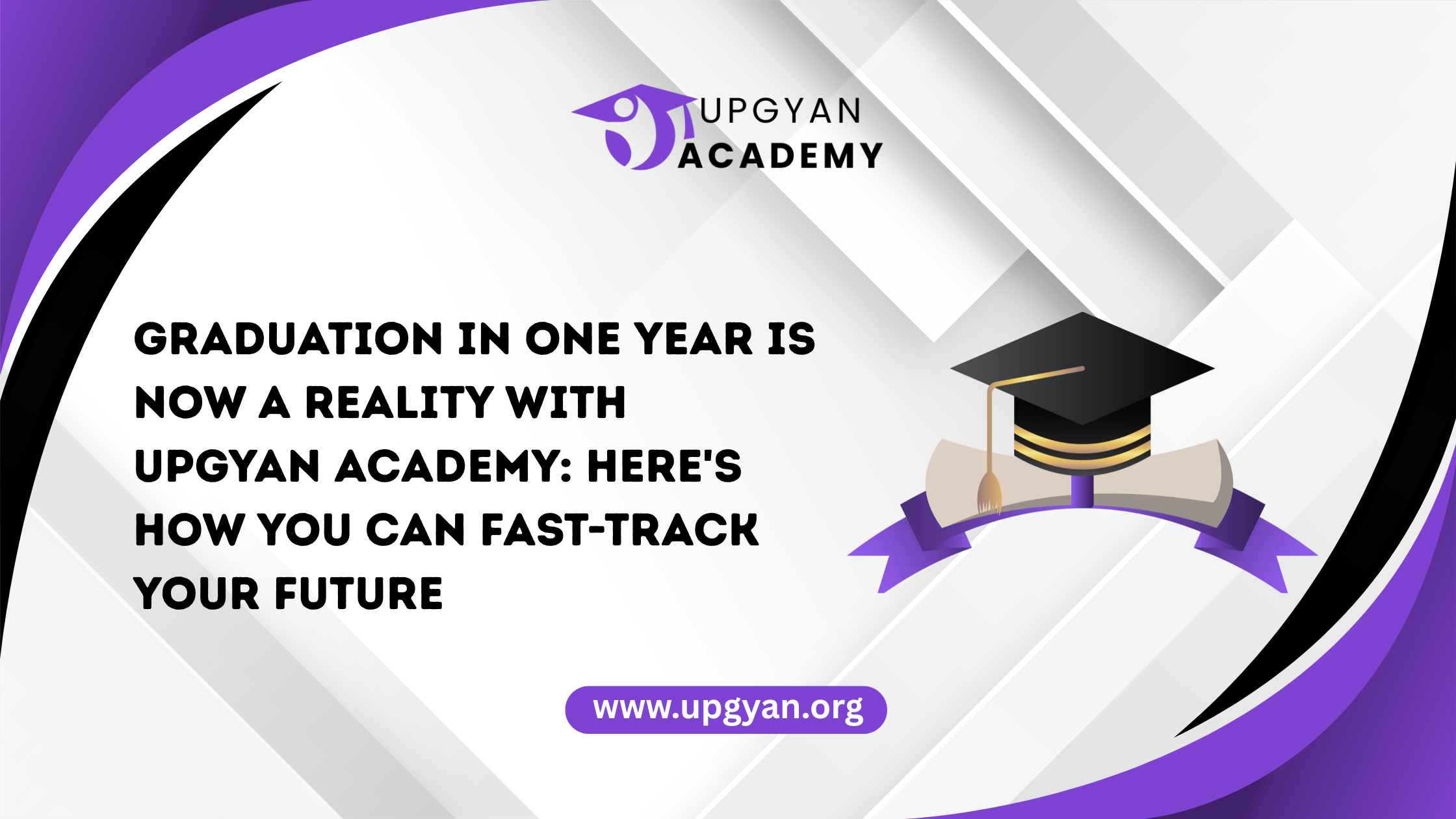 Graduation in One Year is Now a Reality with UpGyan Academy: Here’s How You Can Fast-Track Your Future