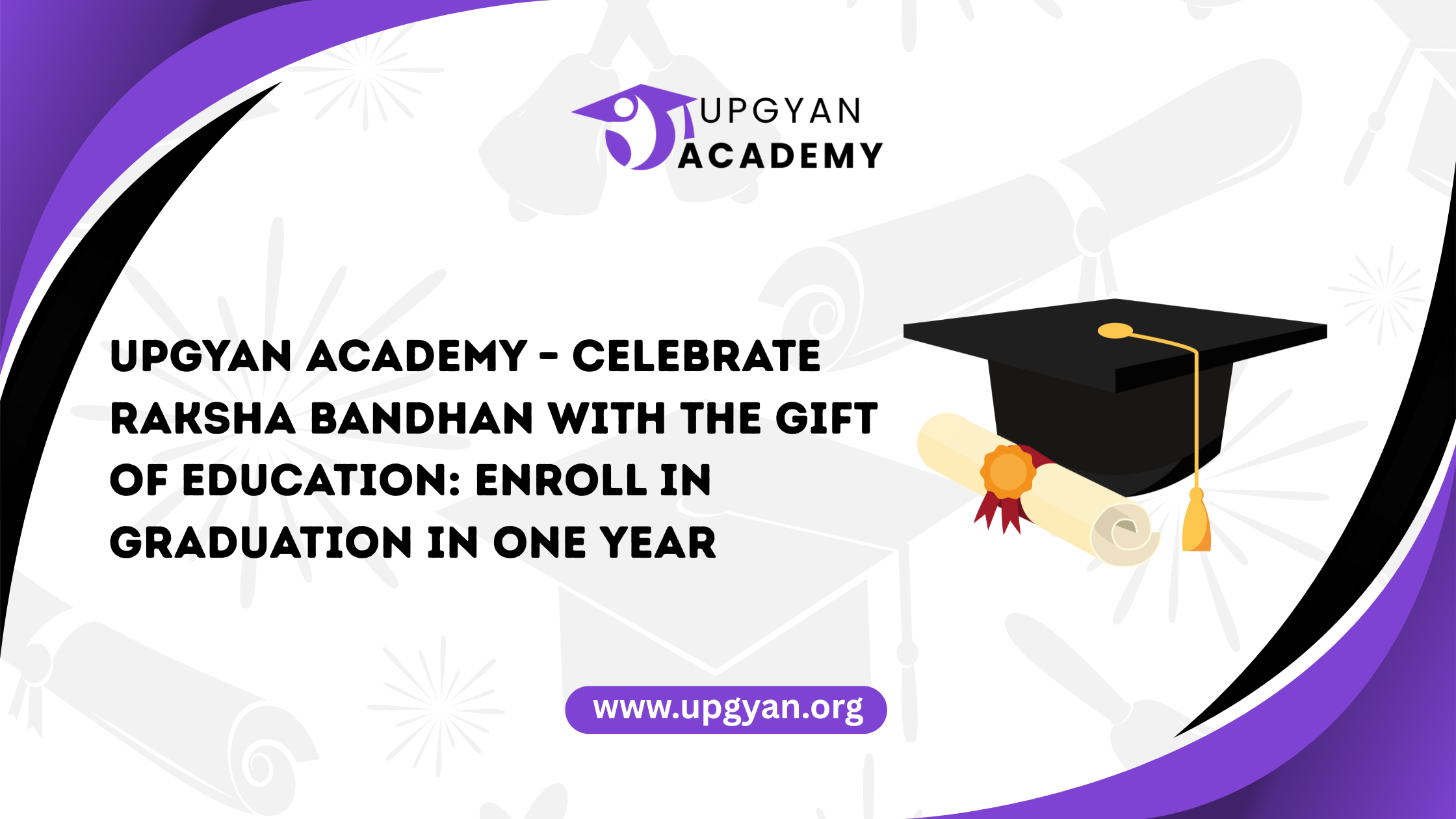 Upgyan Academy – Celebrate Raksha Bandhan with the Gift of Education: Enroll in Graduation in One Year