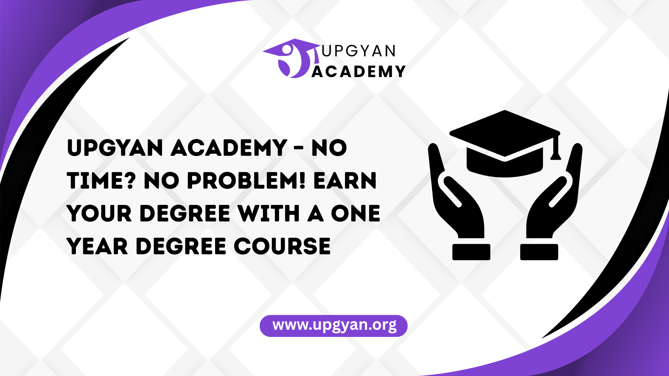 Upgyan Academy – No Time? No Problem! Earn Your Degree with a One Year Degree Course